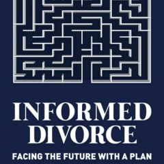 GET EBOOK √ Informed Divorce: Facing the Future with a Plan by  John P. Cannon PDF EB