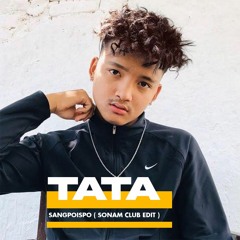 Tata - Sangpoispo ( Sonam Club Edit ) | Tibetan Song