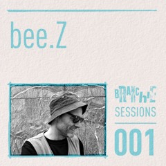 Branchie Sessions 001: bee.Z