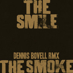 The Smile - The Smoke (Dennis Bovell RMX)