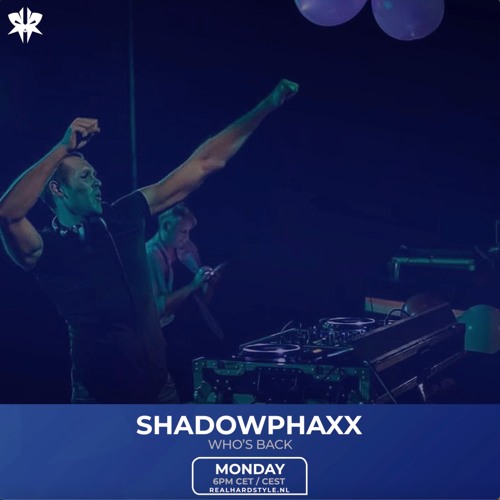 ShadowPhaxx Presents Whos Back @ REALHARDSTYLE.NL 22.01.2024