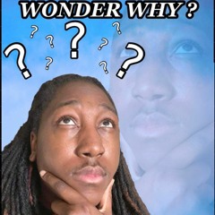 Wonder Why? (Prod. Xiro)