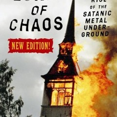 GET EBOOK EPUB KINDLE PDF Lords of Chaos: The Bloody Rise of the Satanic Metal Underground New Editi