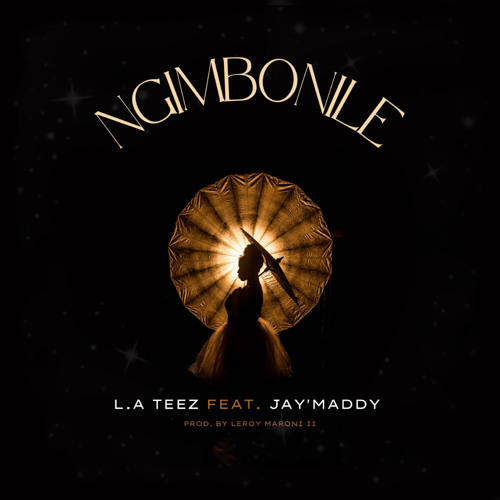 Ngimbonile ft. Jay'Maddy (Prod. by Leroy Marconi II)