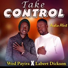 TAKE CONTROL-By Humble Prince AND LABERT DICKSON-1.mp3
