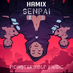 Senpai - HaMiX (Monsterwolf Music Release)