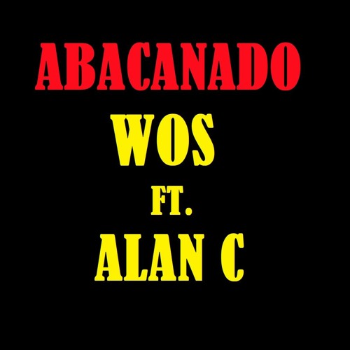 ABACANADO - WOS (FT. ALAN C)