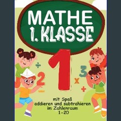 [ebook] read pdf 📕 Mathe 1. Klasse: mit Spaß addieren und subtrahieren im Zahlenraum 1-20 (German