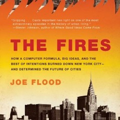 [Access] [KINDLE PDF EBOOK EPUB] The Fires: How a Computer Formula, Big Ideas, and the Best of Inten