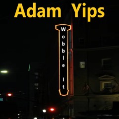 Adam Yips - Wobble It