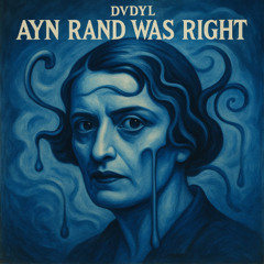 Ayn Rand Was Right