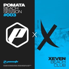 POMATA - Xeven Beach Club Live Session #OO3 (Funky, Latin House, Tribal, Minimal Deep Tech, Soulful)