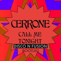 Cerrone - Call Me Tonight (Disco N Fusion Bootleg)