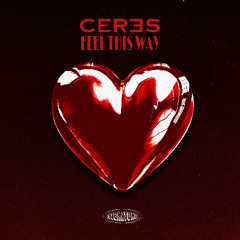 CERES - Feel This Way