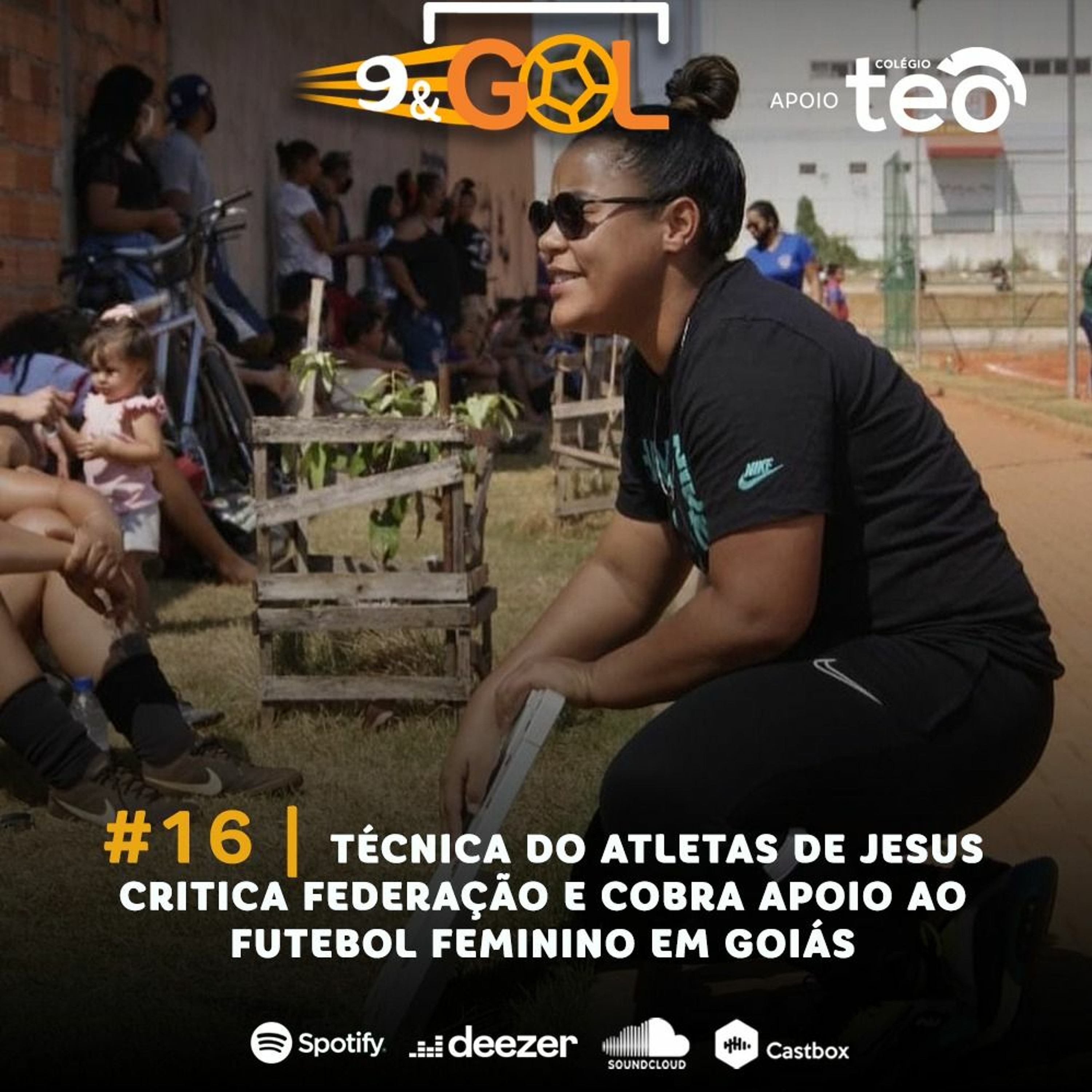 #16 | Técnica do Atletas de Jesus critica Federação e cobra apoio ao futebol feminino em Goiás episode artwork