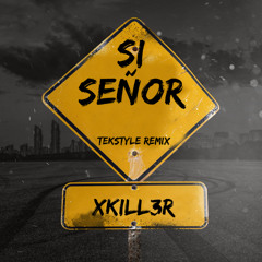 Control Machete - Si señor[XKILL3R Tekstyle Remix] Previa