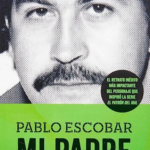 Stream READ Pablo Escobar. Mi padre (Las Historias Que No Deberiamos Saber)  (Spanish Edition) pdf by Cikp.7935 | Listen online for free on SoundCloud
