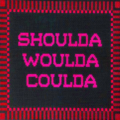 Shoulda Woulda Coulda (prod. meya)