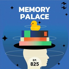 Mission to the Moon EP.825 | วิธีฝึกความจำที่เรียกว่า "Memory Palace"