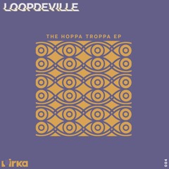 Loopdeville - The Hoppa Troppa EP [PRK004]