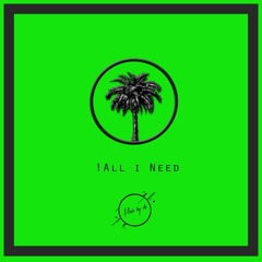 All i Need