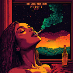 Nimino - I only Smoke When I Drink (FYNYT Flip)