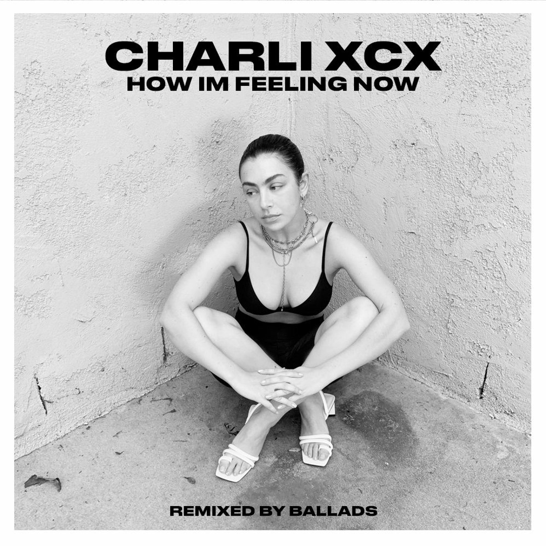 Stream BALLADS | Listen to charli xcx - how i'm feeling now