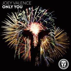 Joey Valence - Only You