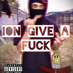 Bankrollbrn- Ion Give A Fuck