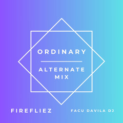 Alex Warren - Ordinary (Facu Davila, Firefliez Alternate Mix)