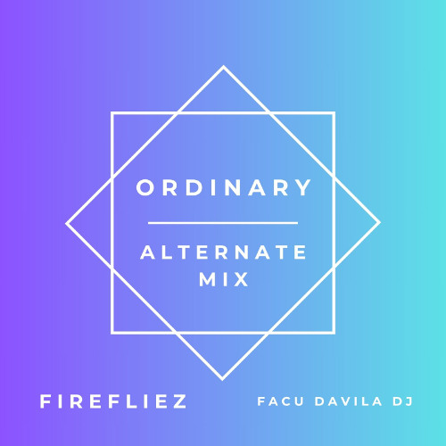 Alex Warren - Ordinary (Facu Davila, Firefliez Alternate Mix)