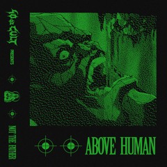 not the father- Above Human