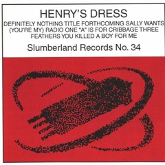 Henry's Dress - (You’re My) Radio One