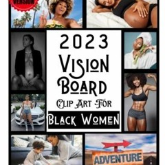 PDF 2023 Vision Board Clip Art Book For Black Women: 250+ Pictures, Quotes, Moti