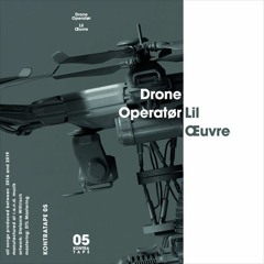 Drone Operatør - Lil Œuvre (Kontratape 05)