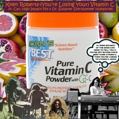 Xylen Roberts-(You're Losing Your) Vitamin C +++Can re-embodiment+++