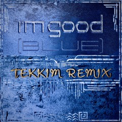 David Guetta & Bebe Rexha - I’m Good (Blue) (TEKKIM Remix) [165]