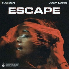 Hayden & Joey Lanx - Escape