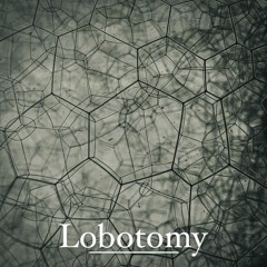 Lobotomy (Free Download)