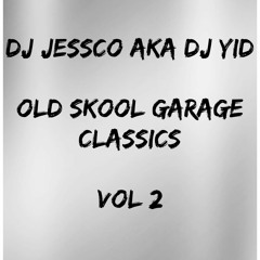 DJ JESSCO AKA DJ YID OLD SKOOL GARAGE MIX 2