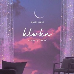 klwkn (music hero) cover by naomi