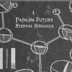 Painless Future - Eternal Struggle