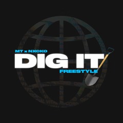 Dig It (Freestyle) ft. NXCKO