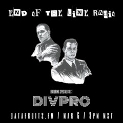 End Of The Line w_ DIVPRO (Production Guest Mix) & Earthsurfaceopen - 03062025