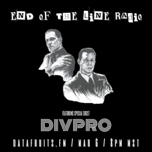 End Of The Line w_ DIVPRO (Production Guest Mix) & Earthsurfaceopen - 03062025