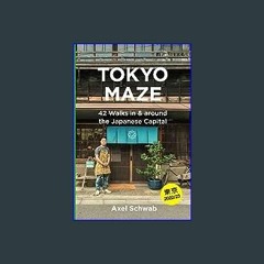 {DOWNLOAD} 💖 Tokyo Maze – 42 Walks in and around the Japanese Capital: A Guide with 108 Photos, 48