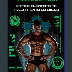 [ebook] read pdf 📕 Livro de Musculação: Rotina Avançada de Treinamento do Ombro (Exercícios de tre