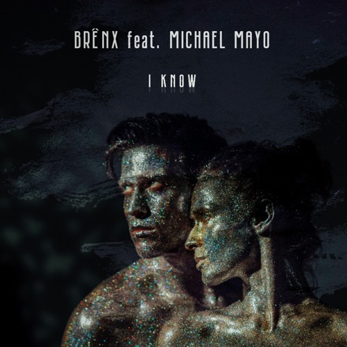 BRENX feat. Michael Mayo - I Know