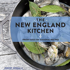Read EBOOK 🧡 The New England Kitchen: Fresh Takes on Seasonal Recipes by  Jeremy Sew