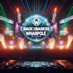 Back2Basics/Wharpole Mash up